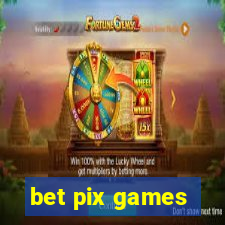 bet pix games