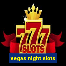 vegas night slots