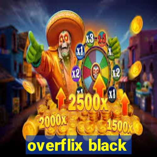 overflix black