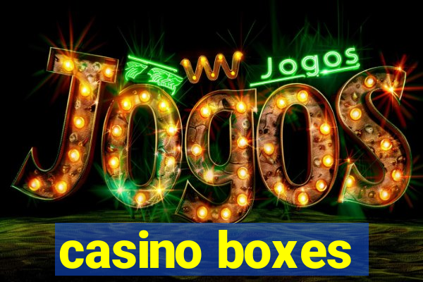 casino boxes