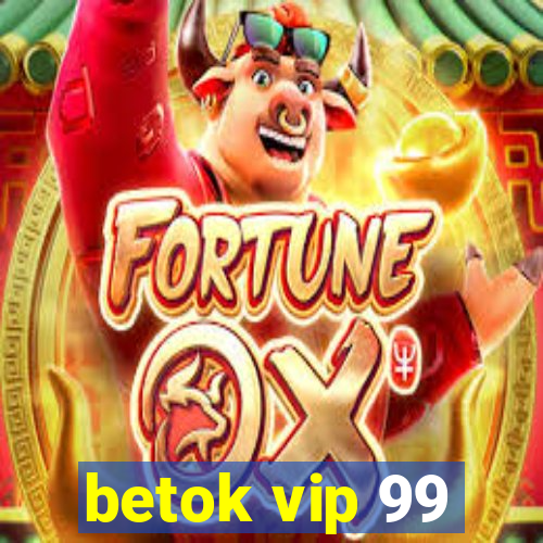 betok vip 99