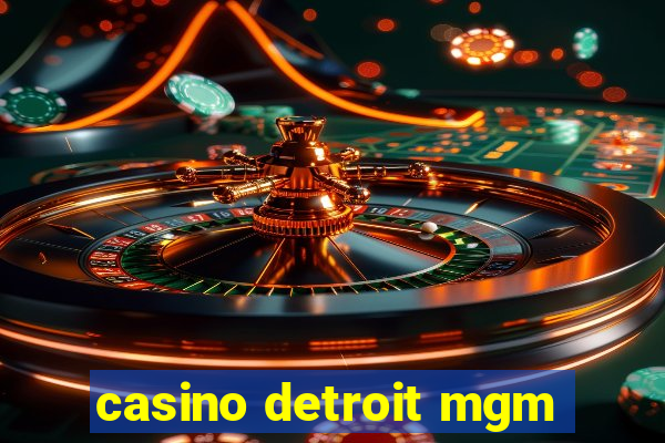 casino detroit mgm