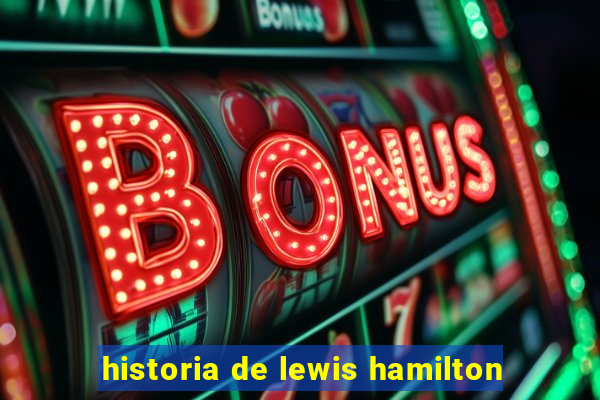 historia de lewis hamilton