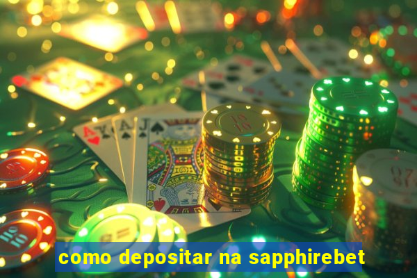 como depositar na sapphirebet