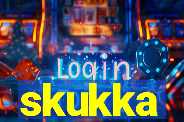 skukka