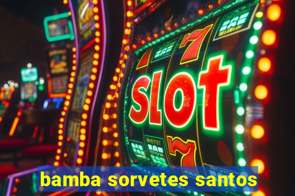 bamba sorvetes santos