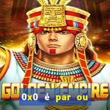 0x0 é par ou ímpar bet365