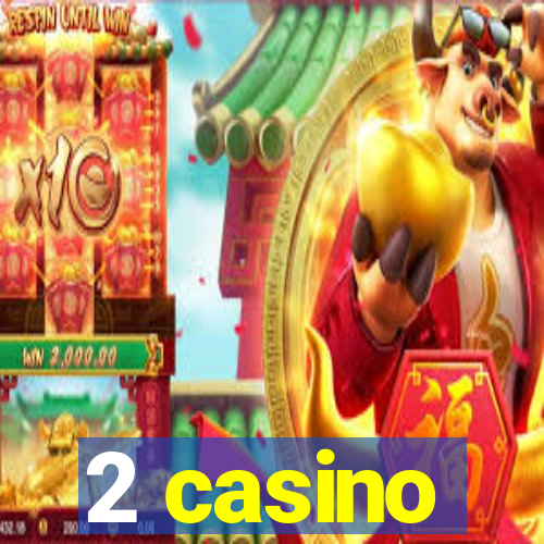 2 casino