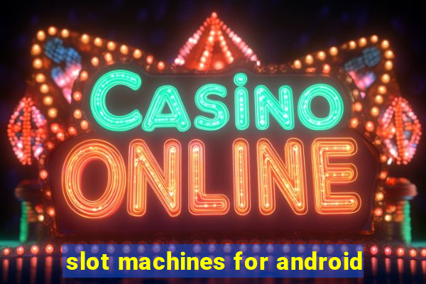 slot machines for android