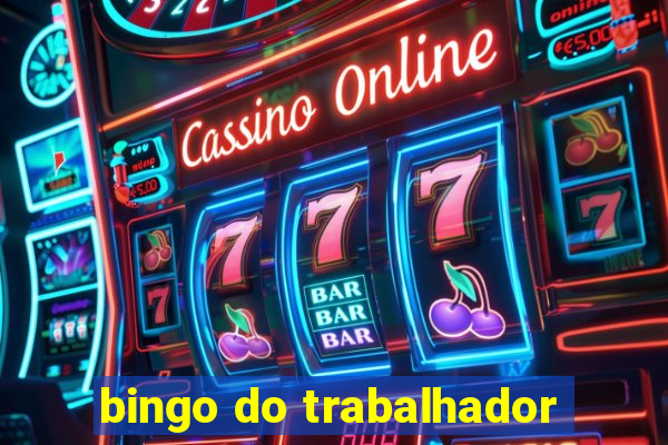 bingo do trabalhador