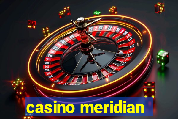 casino meridian