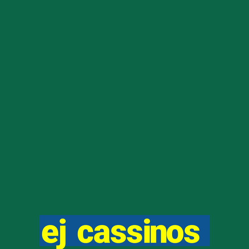 ej cassinos