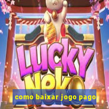 como baixar jogo pago