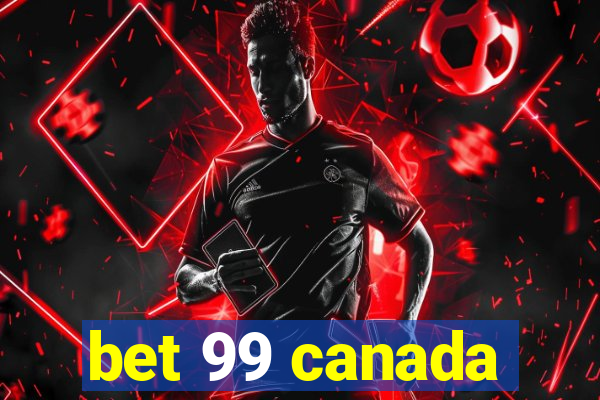 bet 99 canada