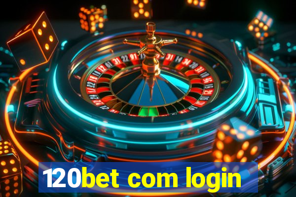 120bet com login