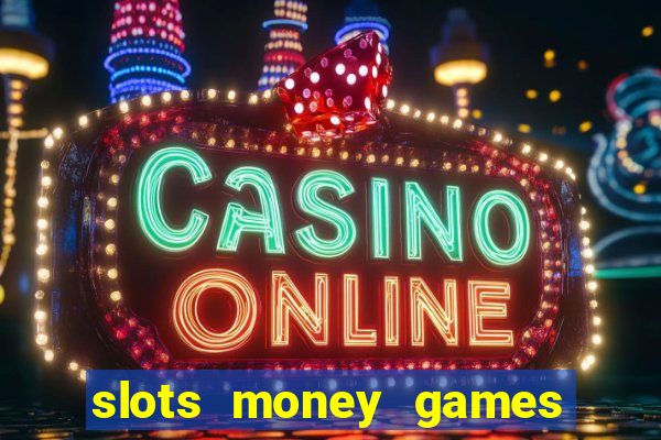 slots money games cash 8ry44