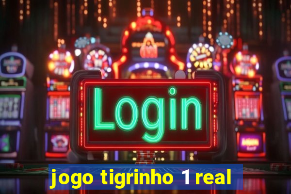 jogo tigrinho 1 real