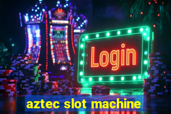 aztec slot machine