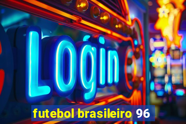 futebol brasileiro 96