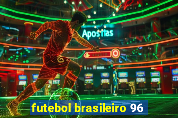 futebol brasileiro 96