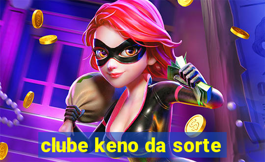 clube keno da sorte