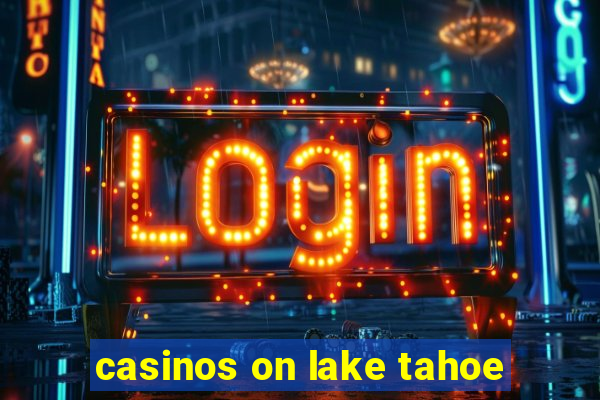 casinos on lake tahoe