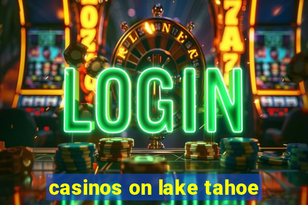 casinos on lake tahoe