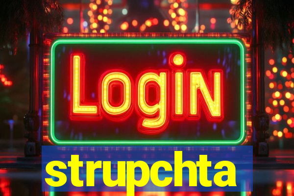 strupchta