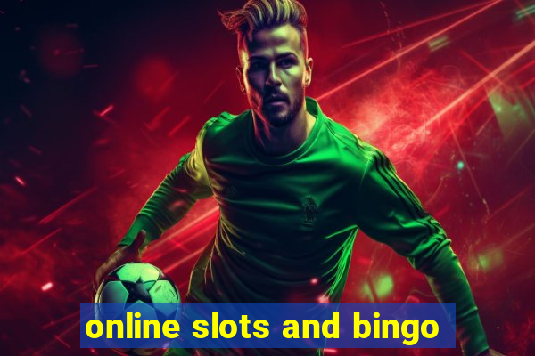 online slots and bingo