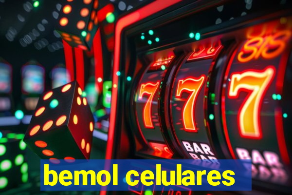 bemol celulares