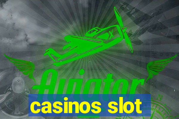 casinos slot