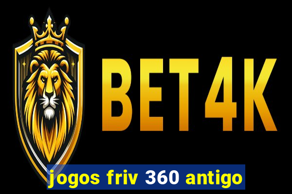 jogos friv 360 antigo