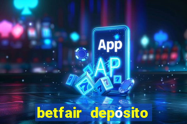 betfair depósito mínimo pix