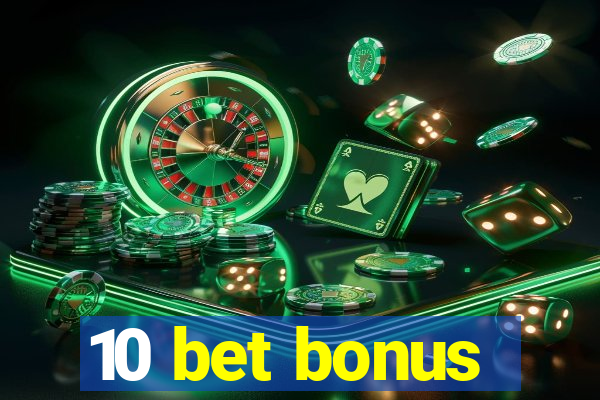 10 bet bonus