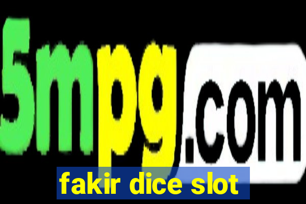 fakir dice slot