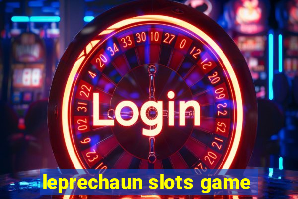 leprechaun slots game