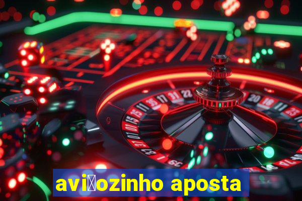 avi茫ozinho aposta