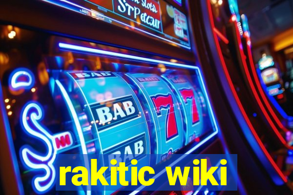 rakitic wiki