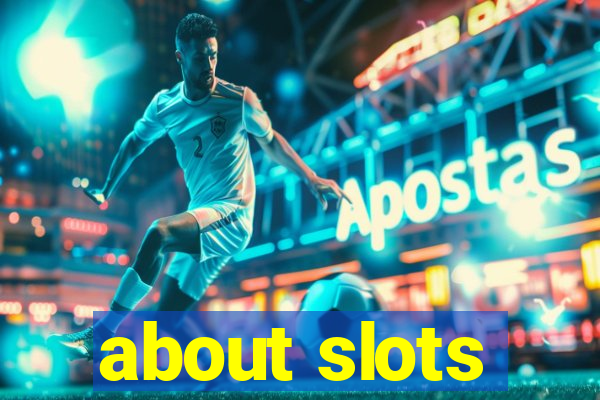 about slots