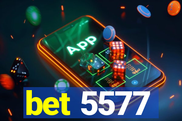 bet 5577