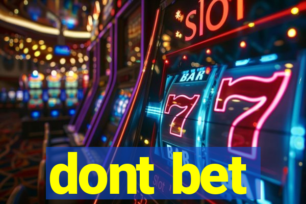 dont bet