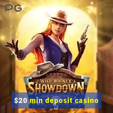 $20 min deposit casino