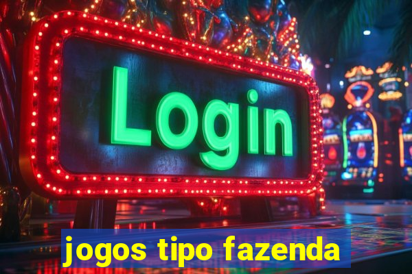 jogos tipo fazenda