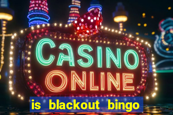 is blackout bingo a scam