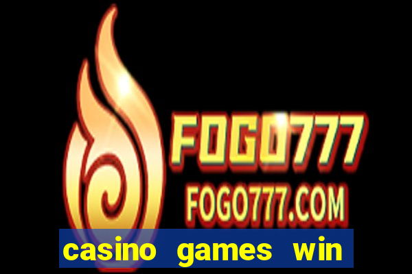 casino games win real money no deposit