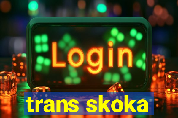 trans skoka