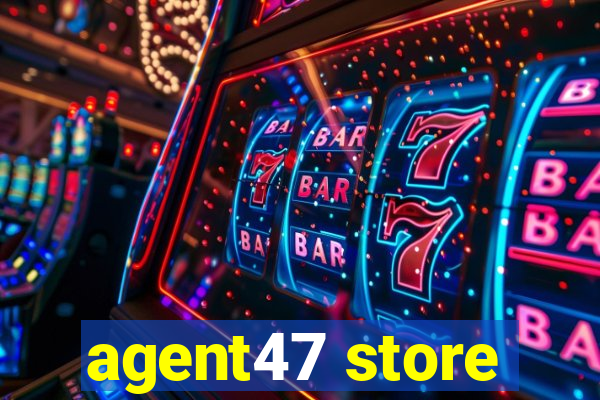 agent47 store