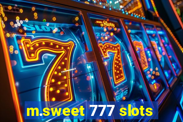 m.sweet 777 slots