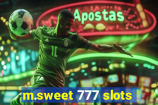 m.sweet 777 slots