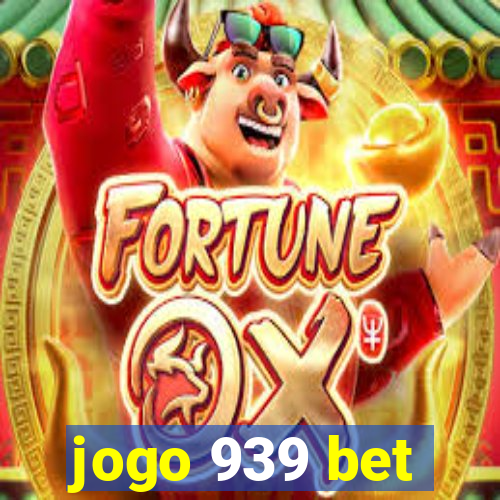 jogo 939 bet